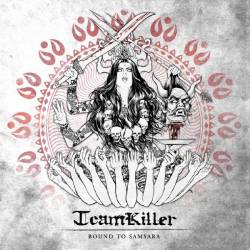 Teamkiller : Bound to Samsara